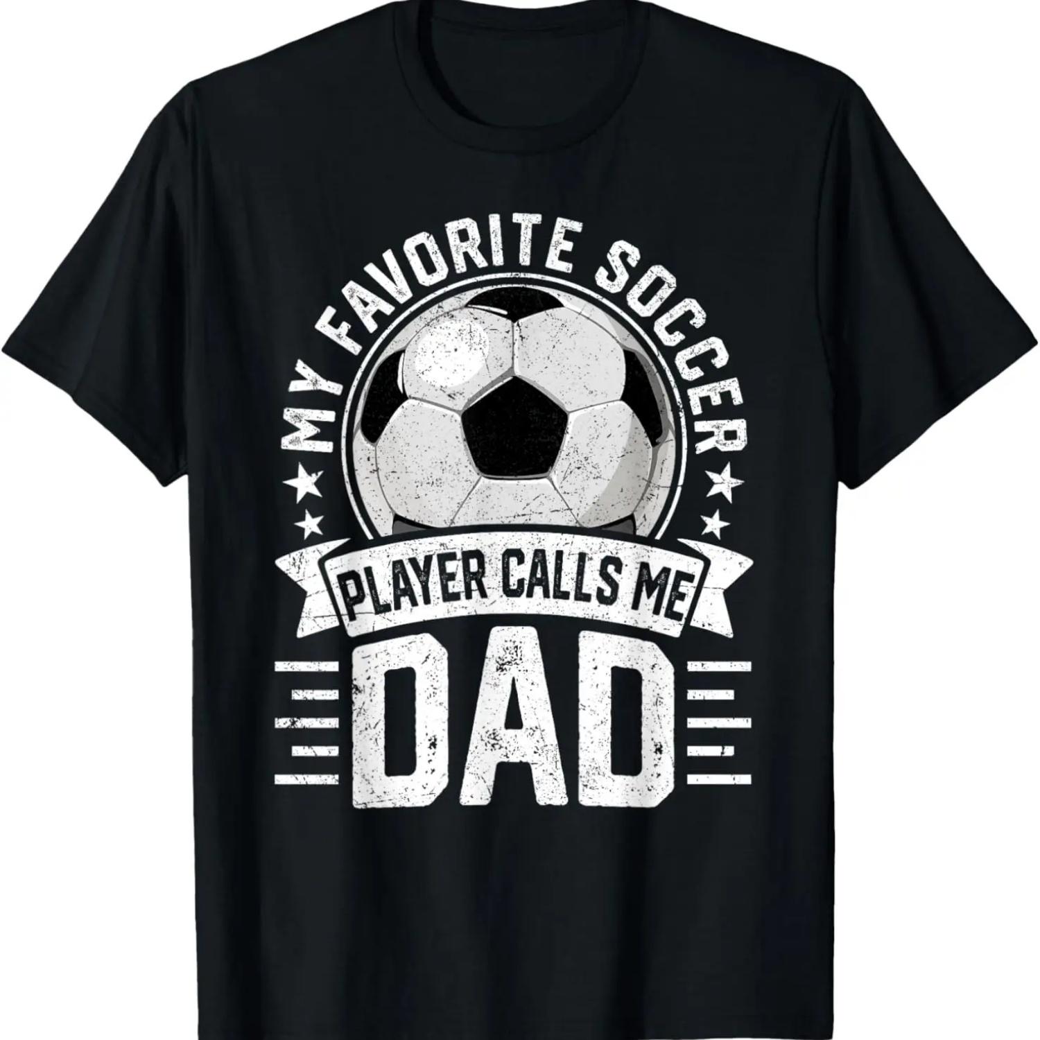 My Favorite Soccer Player Calls Me Dad Father s Day Daddy T-Shirt S чёрный