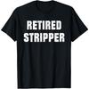 Unisex funny RETIRED STRIPPER Gen Z Meme TShirt Tee Cotton Unisex Oversized Loose Short Sleeve Retro ONeck Loose Streetwear Top