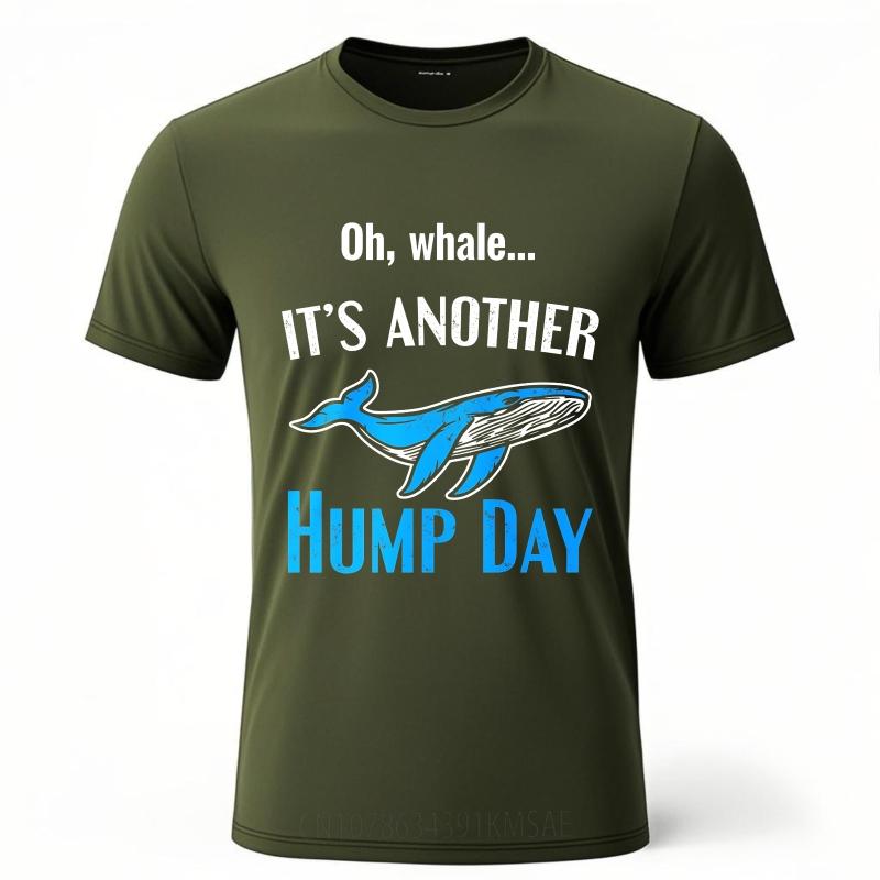 Unisex Summer For Men tshirt Oh Whale Its Another Hump Day Short Sleeve Solid Color Round Neck Top Tees Male Workout Tshirt