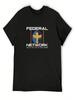 Federal Network Logo T-Shirt Street Wear Valentines Clothes Customs Funny T Shirts Unisex
