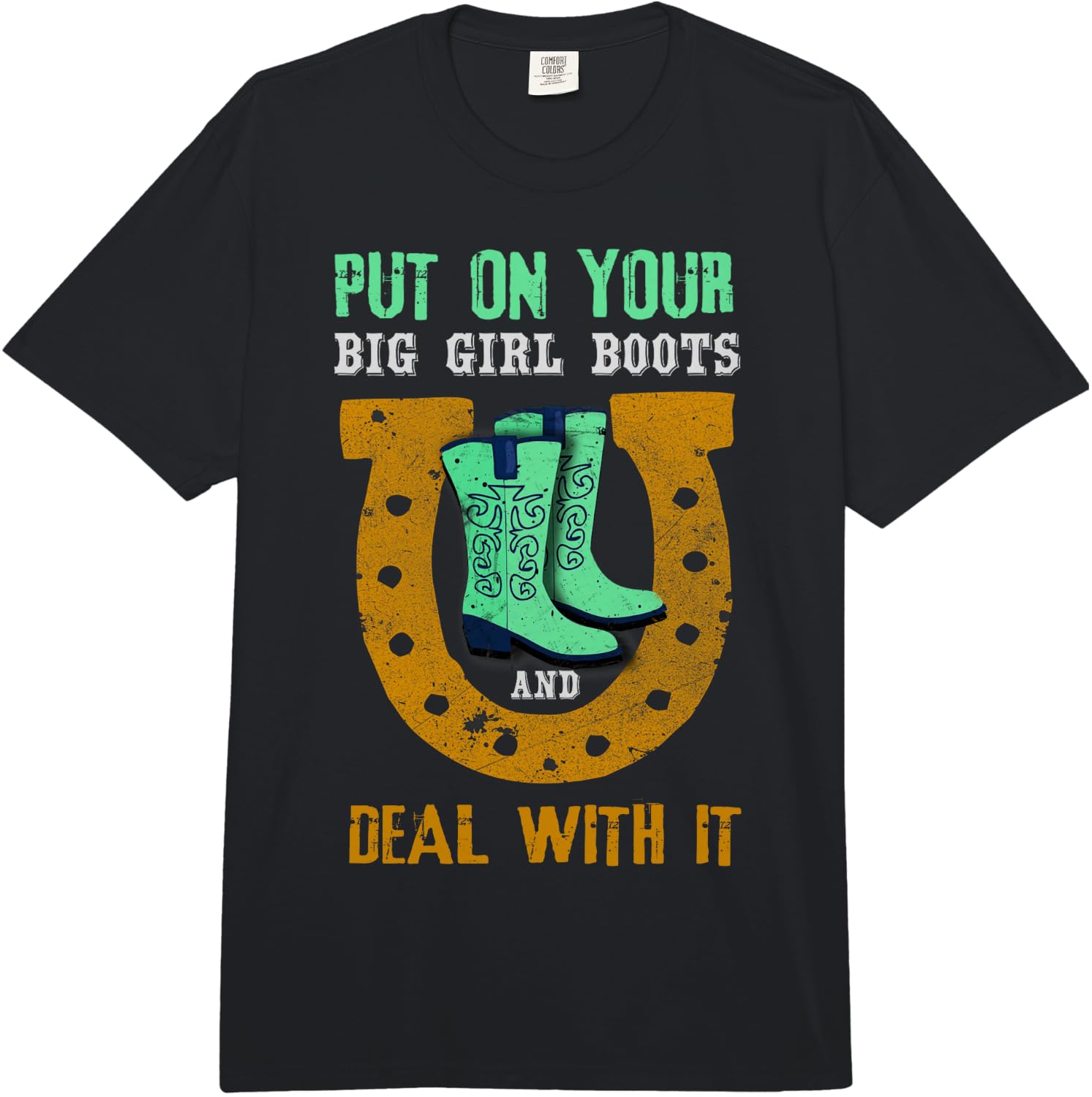 Put on Your Big Girls Boots Fun Comfort Colors Adult Heavyweight Unisex T-Shirt XXXXL