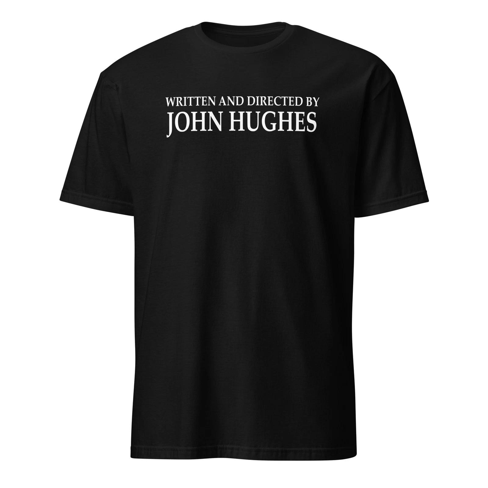 Written And Directed By John Hughes T-Shirt, Unisex S