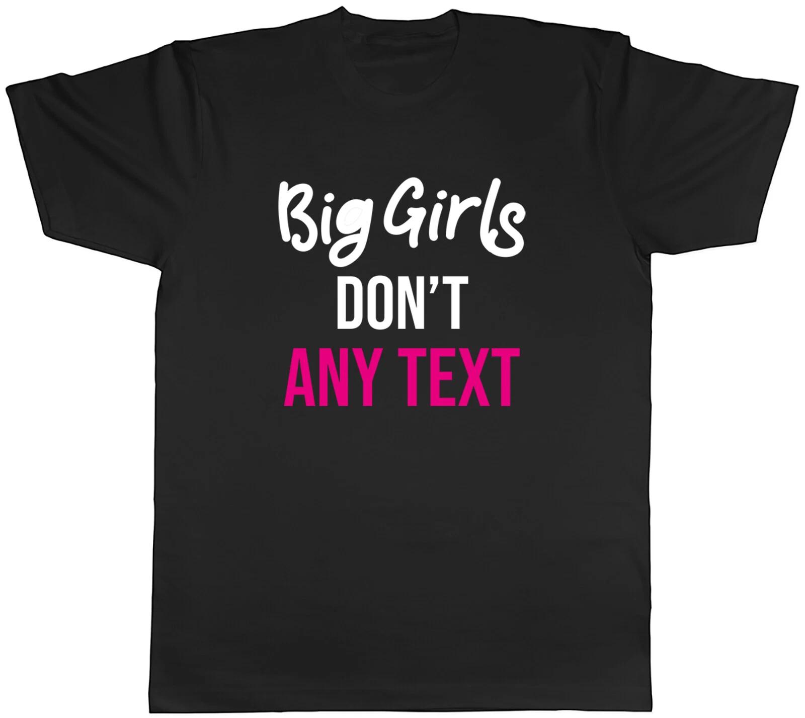Personalised Big Girls Don t Mens T-Shirt Funny Any Custom Text Tee Gift S