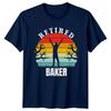 Retired Baker TShirt Baking RetireUnisext RetireUnisext Gift For Him And Her