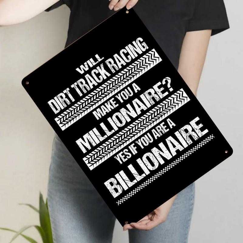 

Dirt Track Racing Metal Sign Will Dirt Track Racing Make You A Millionaire Yes If You Are A Billionaire Decor 20x30cm（7.8x11.8inch）