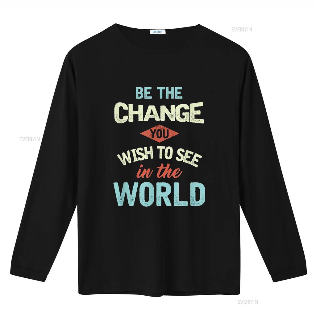 Inspirational Quote Be The Change Motivational Statement T Shirt vintage Washed Stylish designer clothes Unisex Versatile