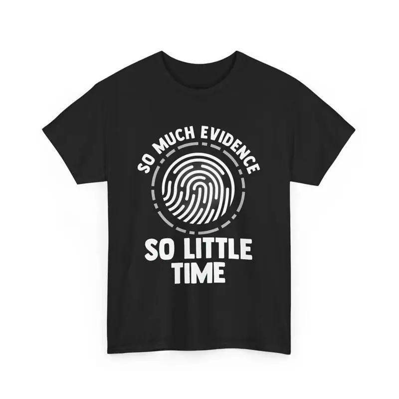 Forensic Investigator So Much Evidence Little Time T Shirt S разноцветный