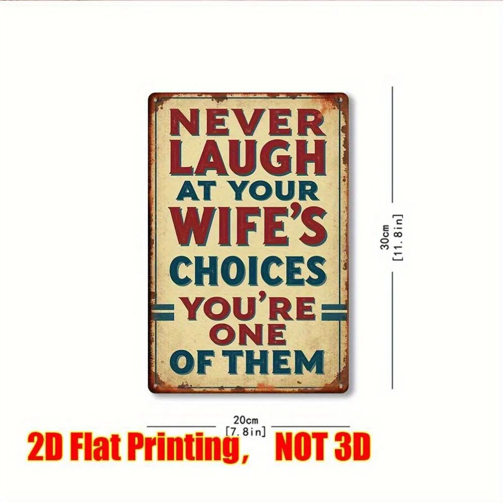Don t Mock Your Wife s Choice  Metal Iron Sign for Doors & Cafes 20x30cm（7.8x11.8inch）
