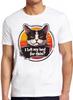 I Left My Bed For This Cat Hilarious Witty Humor Funny Meme Gift Tee Gamer Cult Movie Music T Shirt 2417