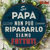 D Flat Italian Phrase Wall Sign If Dad Cant Fix It Were Doomed Vintage Retro Decor Suitable for Garage Cave Office