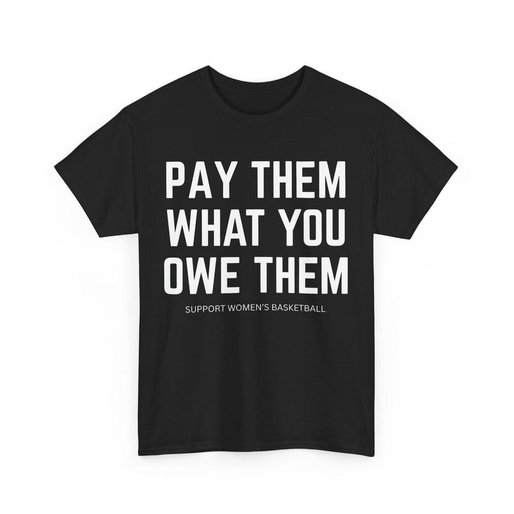

Pay Them What You Owe Them Shirt, Support Women‘s Sports Shirt 4XL
