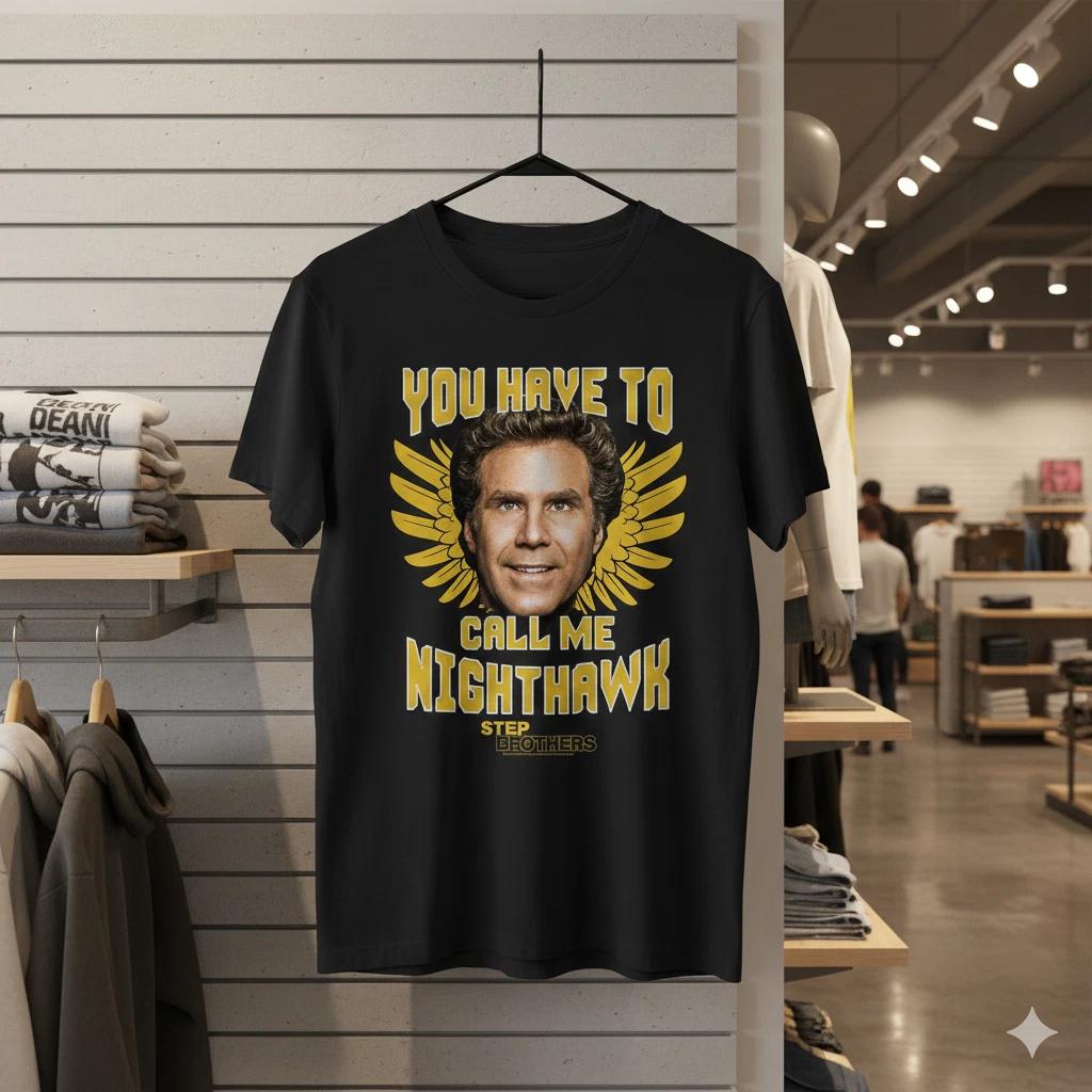 

Unisex Adult Funny Movie You Have To Call Me Nighthawk Step Brother... XL