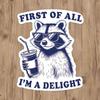 5pcs First Of All - I'm Glad The Humorous Vinyl Waterproof Stickers - Humorous Raccoon Stickers - Stickers For Notebooks, Mugs, Cars, Cell Phone