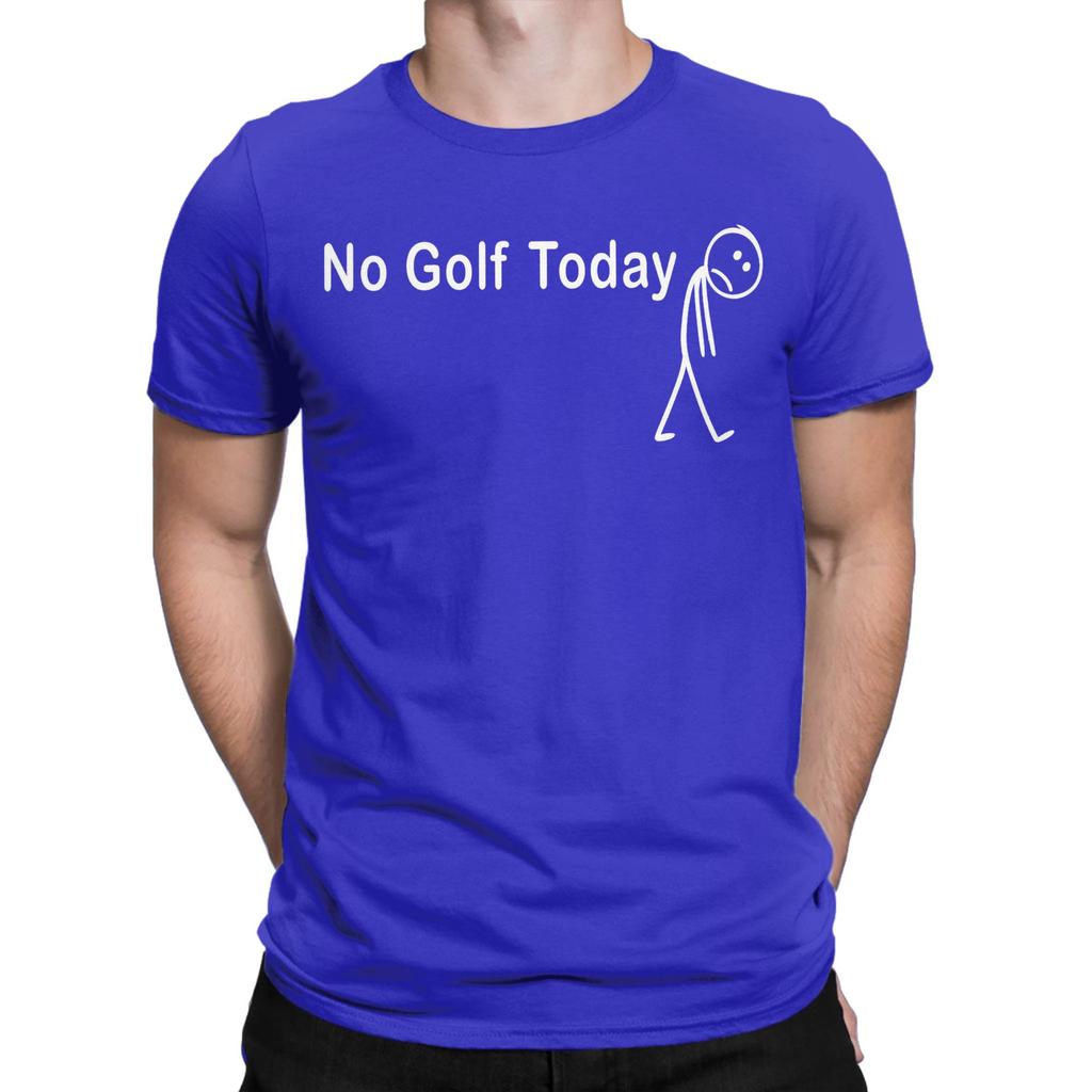 Unisexs TShirts No Golf Today Funny Golfer Quote Humor Humorous Cotton Tee Shirt Short Sleeve T Shirts Round Collar Tops 4XL 5XL