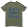 Eat Italian Drive Gerunisex Marry Slavic Funny Quote Car Humor Tshirt