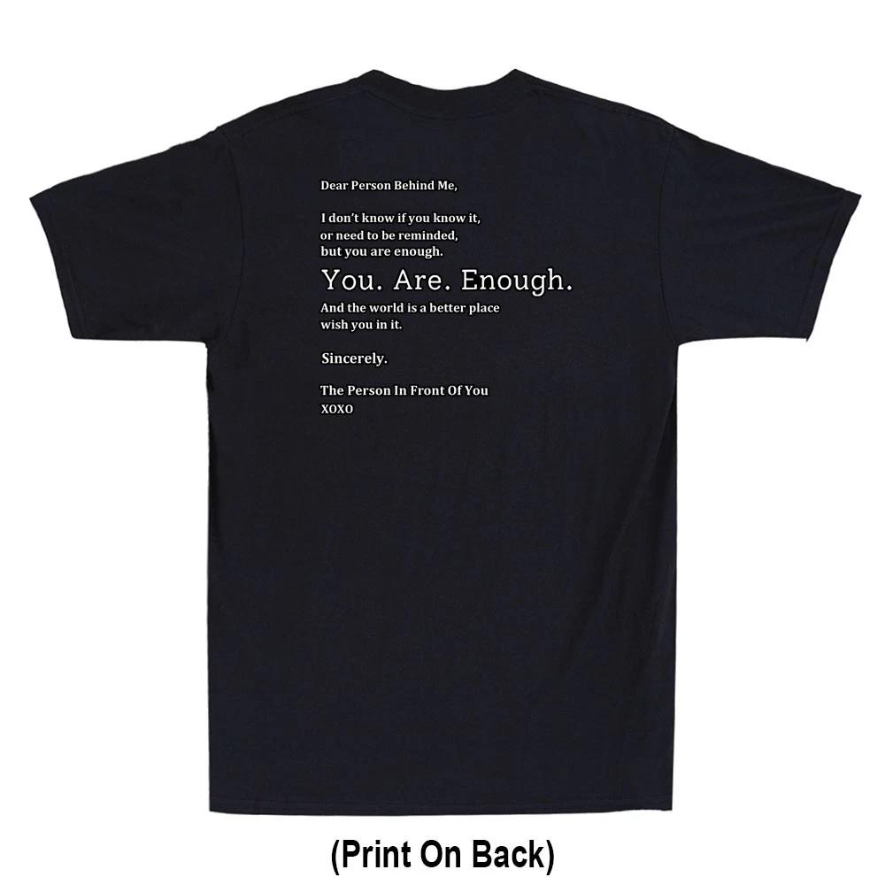 To Person Behind Me You Are Enough (Print On Back) Novelty Men s Black T-Shirt M