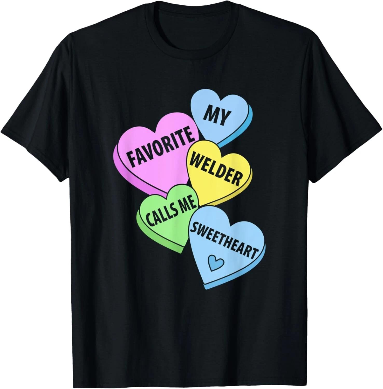 My Welder Calls Me Sweetheart Welder Girlfriend T- Shirt 2XL