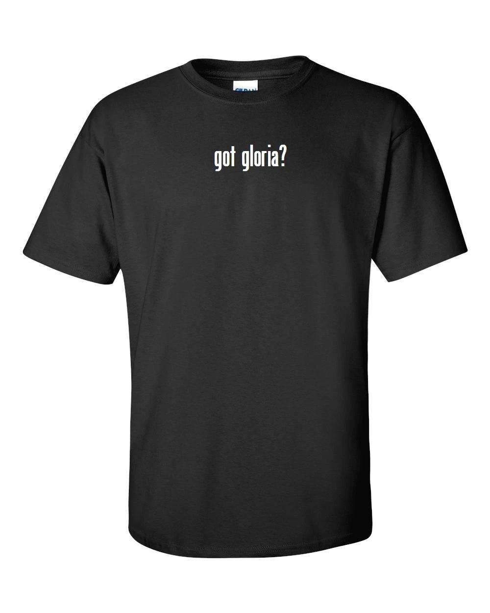 

got gloria  100% cotton T-Shirt Tee Shirt Gildan Black White S M Med L Large XL XL