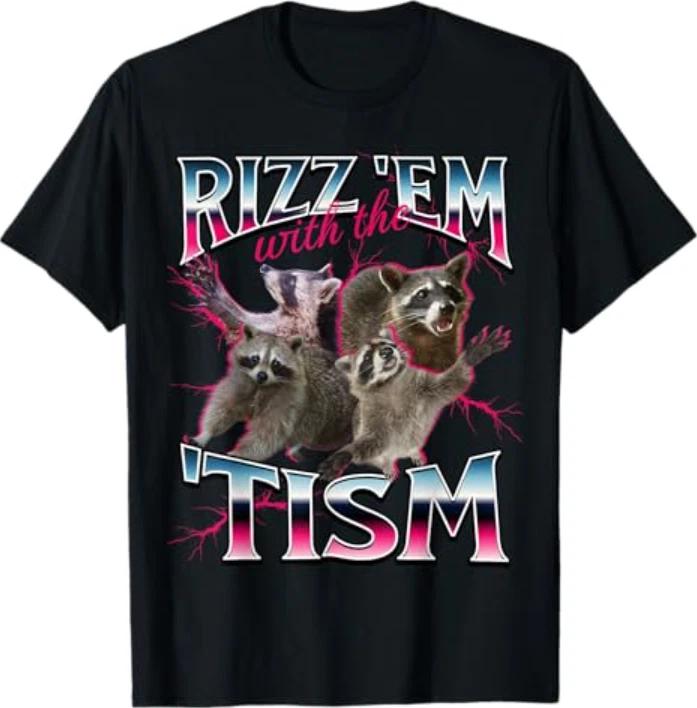 Autism Funny Rizz Em with The Tism Meme Autistic Racoon T-Shirt 2XL