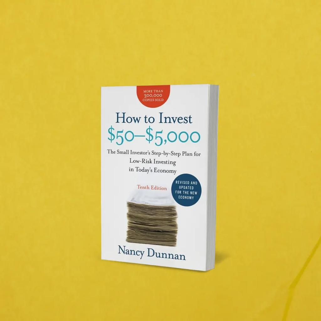 Hoe te investeren $50–$5.000, 10e editie: Stap-voor-stapplan met laag risico voor kleine beleggers, door Nancy Dunnan – Financieel Boek (Paperback)