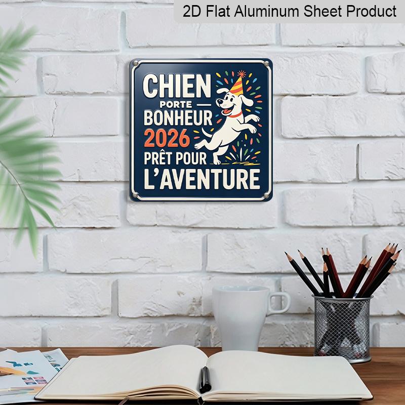 2D Flat, 1pc Vintage French Lucky Dog Adventure 2026 Metal Aluminium Plaque, Retro Wall Art with Chien Porte Bonheur Text, Minimalist Pet Decor for