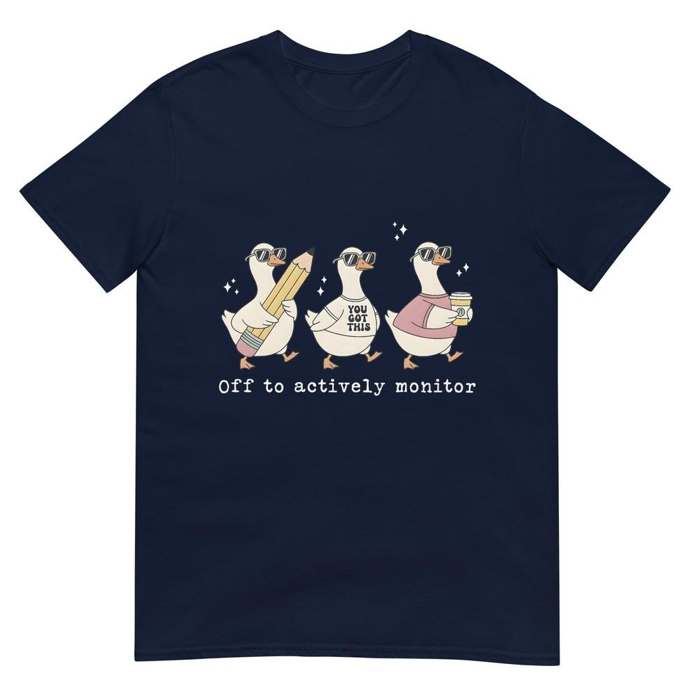 Off To Actively Monitor You Got This Test Day Teacher Goose TShirt S