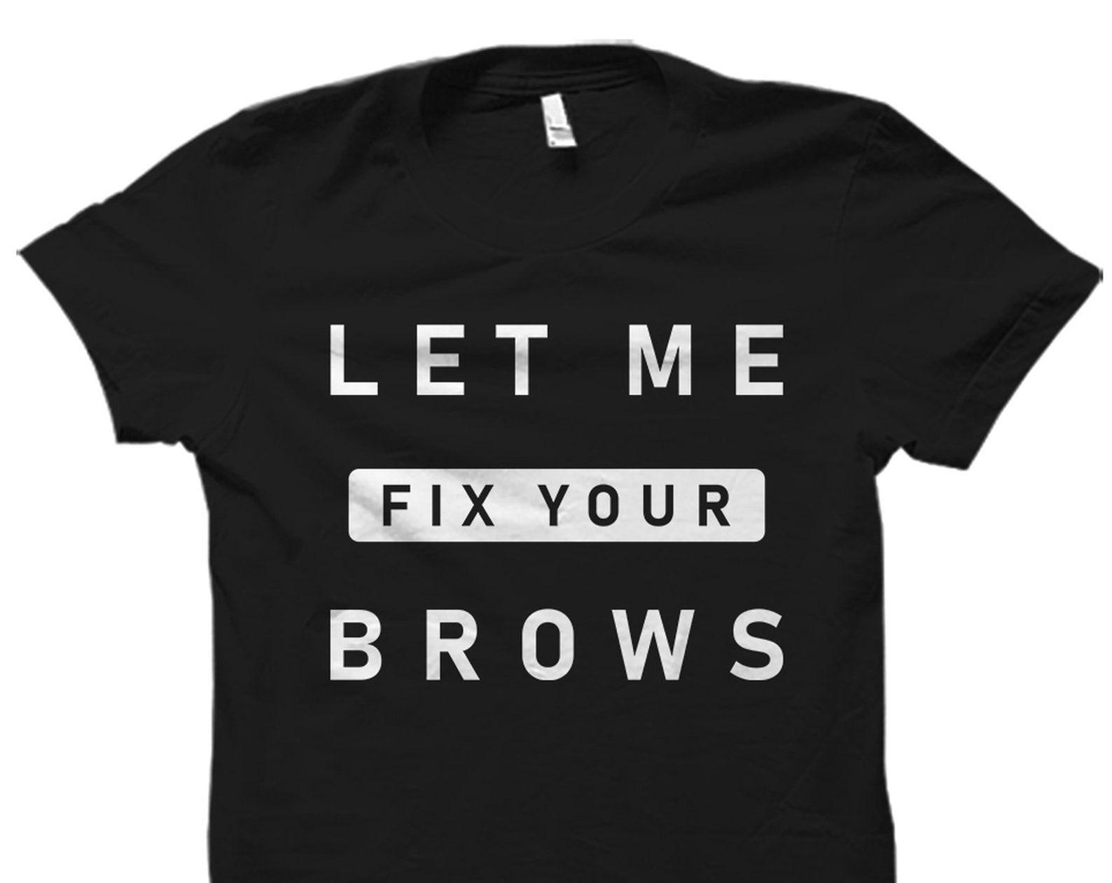 Beautician Gift. Makeup Artist Shirt. Brow Shaper Gift. Brow Specialist Shirt. Brow Shaping Shirt. Makeup Artist Gift #OS2927 M