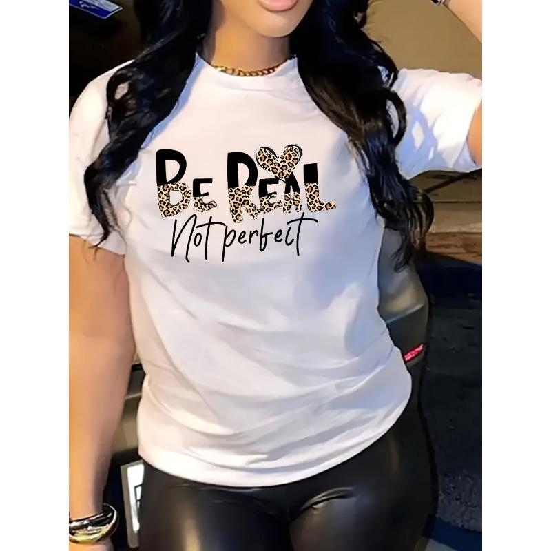 

Women S T-Shirt BE REAL NOT PERFECT Round Neck Top for Spring Summer Fall Casual Attire, Women European Size 4XL