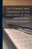 The Dictionary and Grammar of the Language of Sa'a and Ulawa, Soloman Islands Book