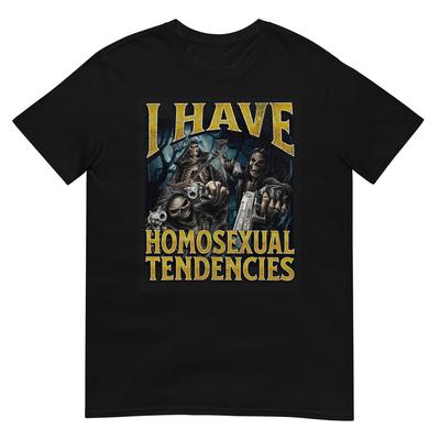 I Have Homosexual Tendencies Funny Hard Skeleton Meme T-Shirt