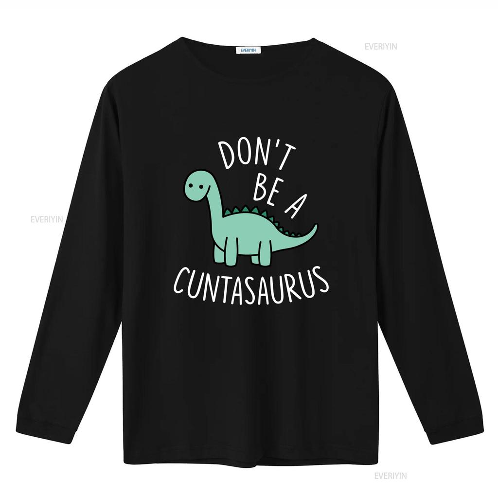 DONT BE A CUNTASAURUS Cotton T Shirt Funny Dinosaur Print for Humor Lovers vintage Washed Comfortable designer clothes