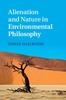 The Alienation and Nature In Environmental Philosophy Book