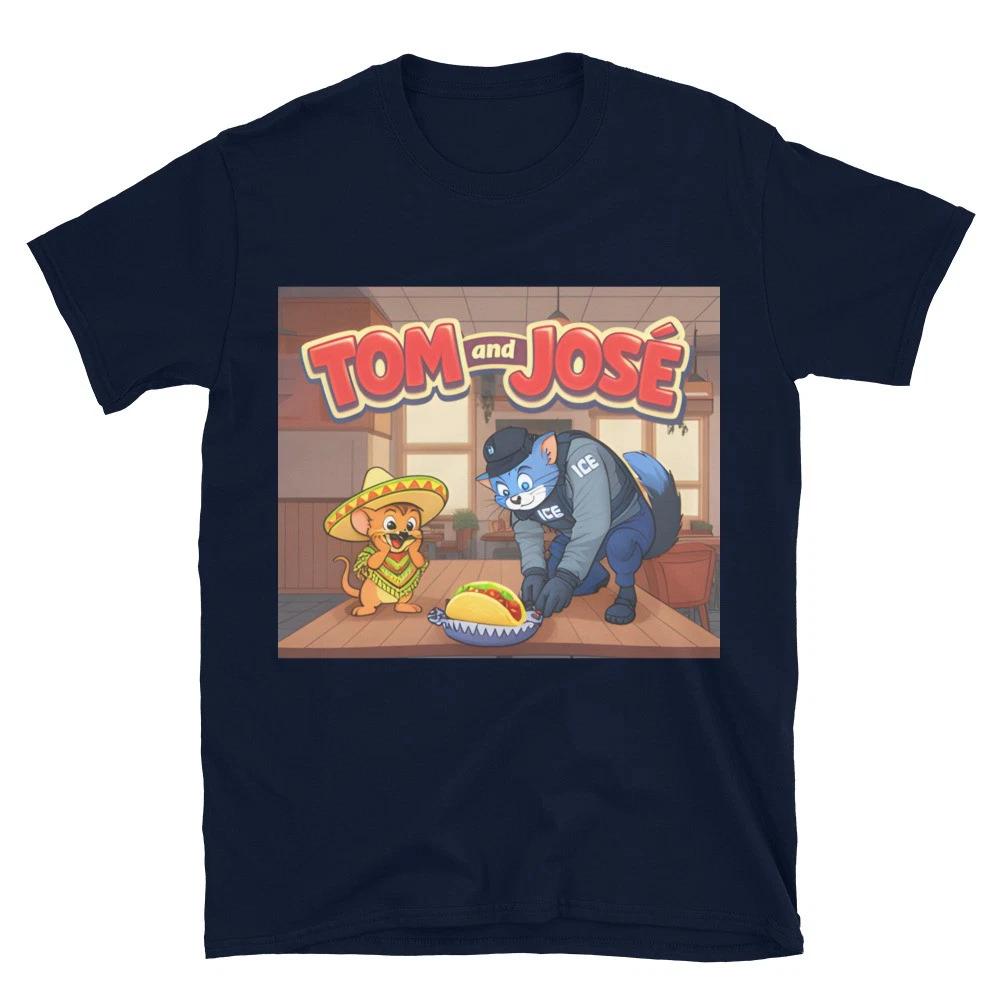 Tom And Jose Satire Unisex T-Shirt Funny ICE Parody T-shirt S