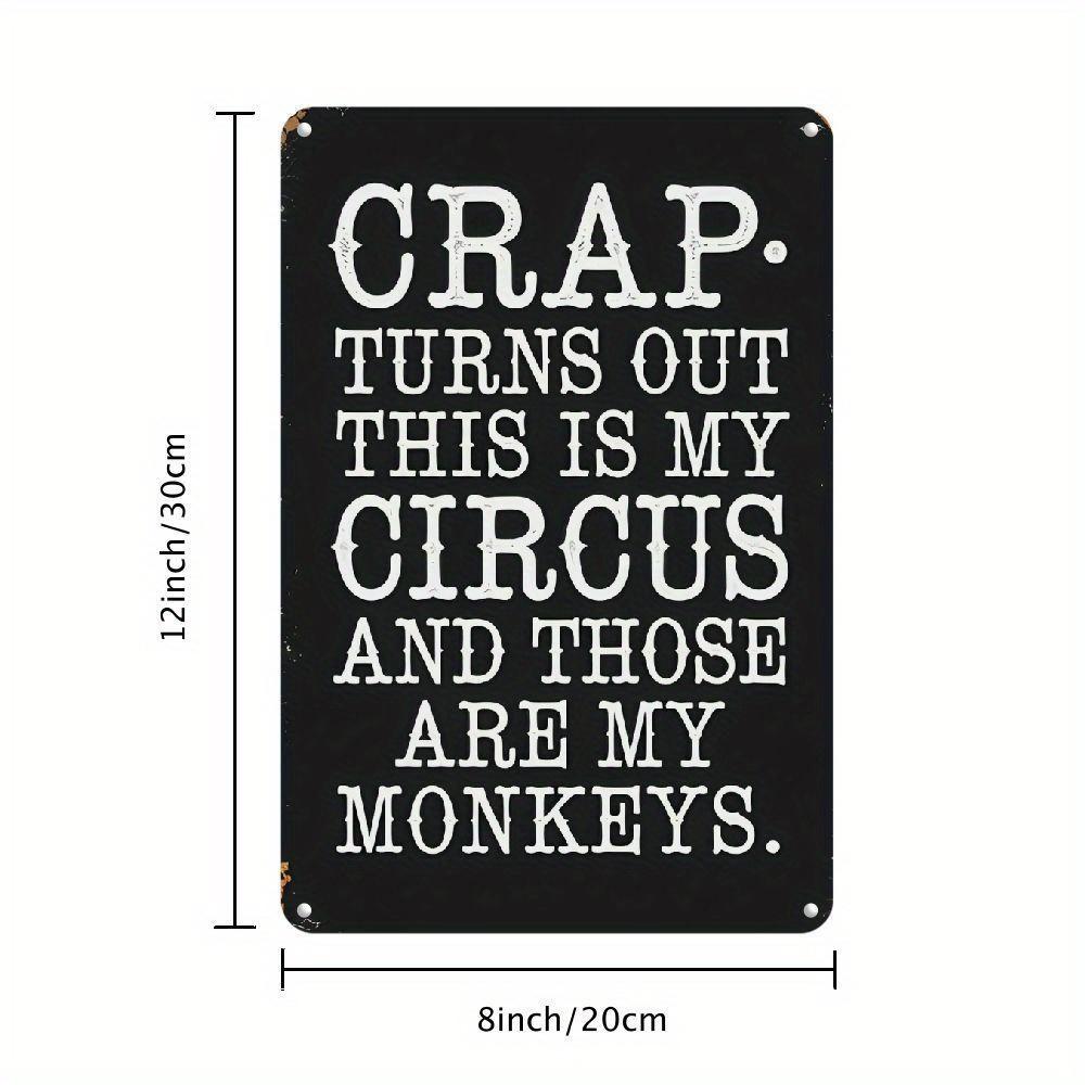 HEMITONG Crap Turns Out This Is My Circus And These Are My Monkeys Funny Vintage Metal Tin Signs Retro Decorative for Mom Mother