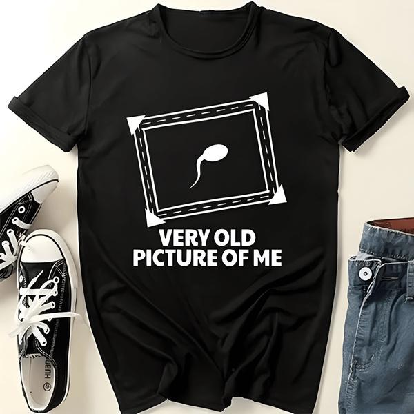 Funny This Is A Very Old Picture of Me T Shirt Sayings Men O-Neck Summer Short Sleeve Tshirts XS-3XL Tees S разноцветный