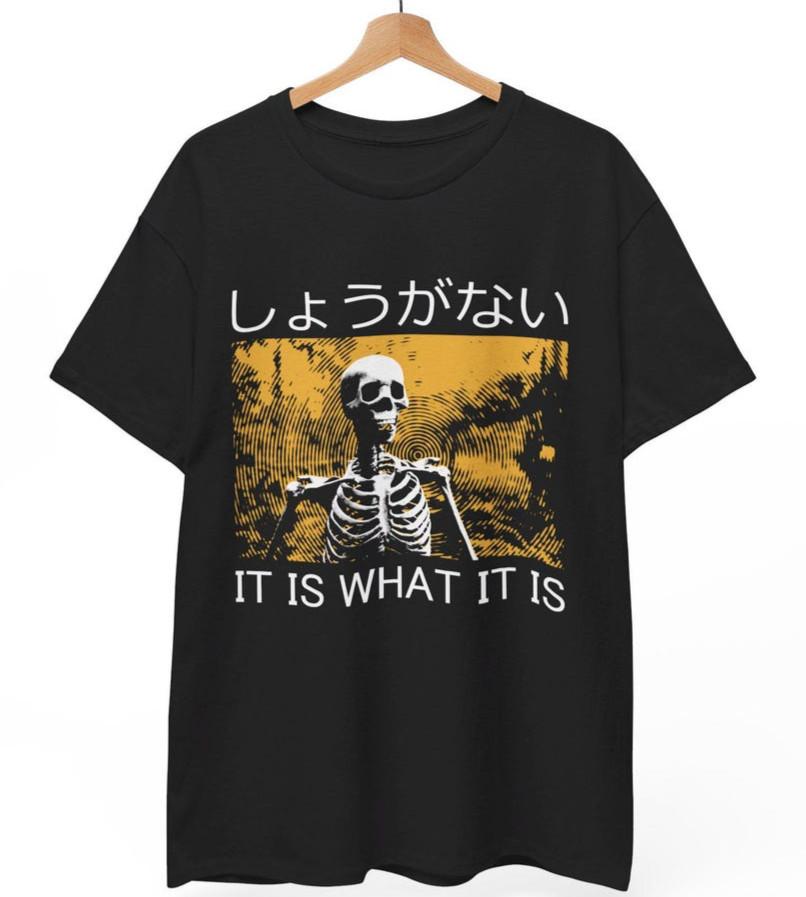 It Is What It Is Skeleton TShirt Vintage Japanese Graphic Tee Funny Meme S