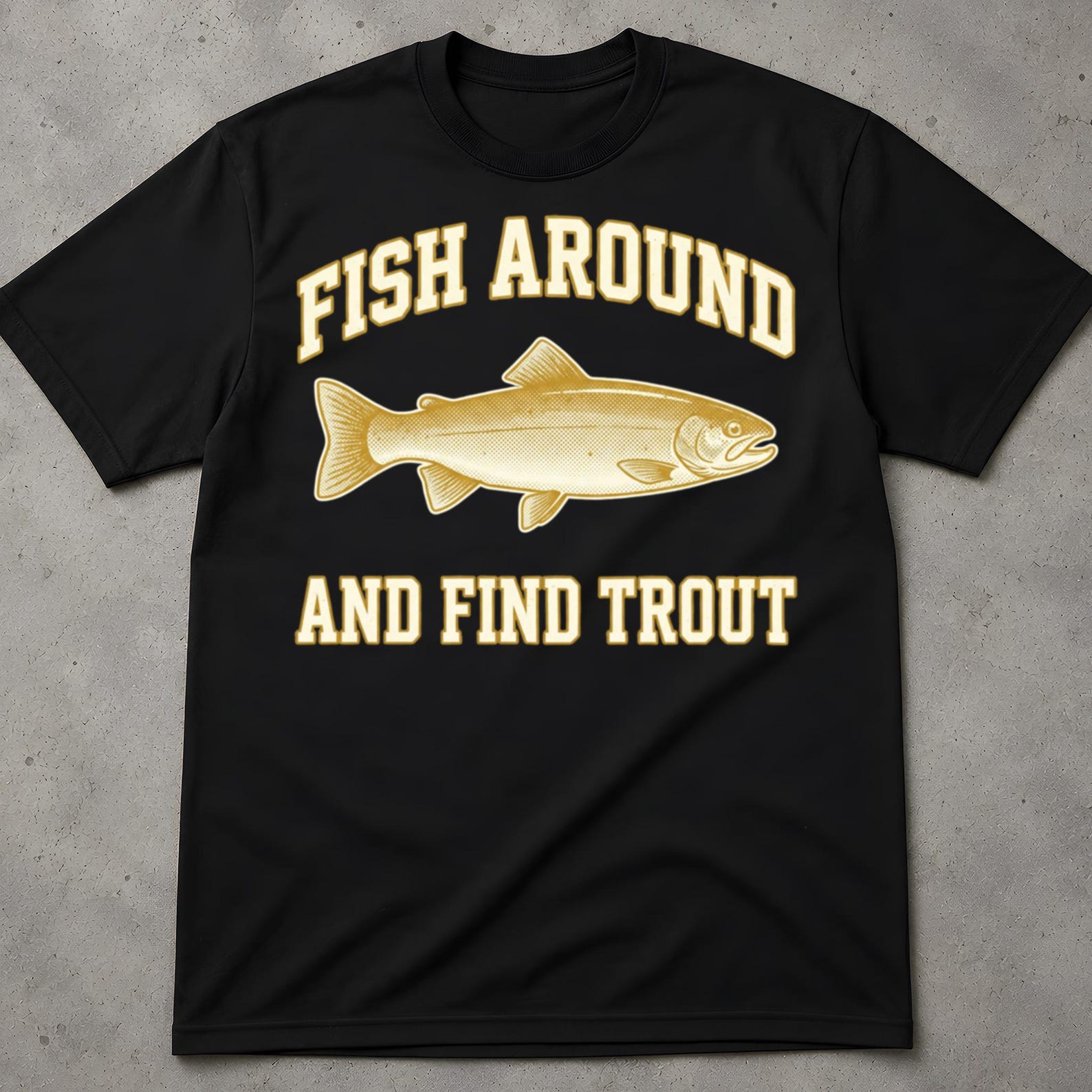 Fish Around And Find Trout Shirt, Dad Shirts, Fish TShirt For Men, Fish Tshirt, Fishing Shirt, Rainbow Trout Shirt, Fish Shirt, Angler Gift XXXL