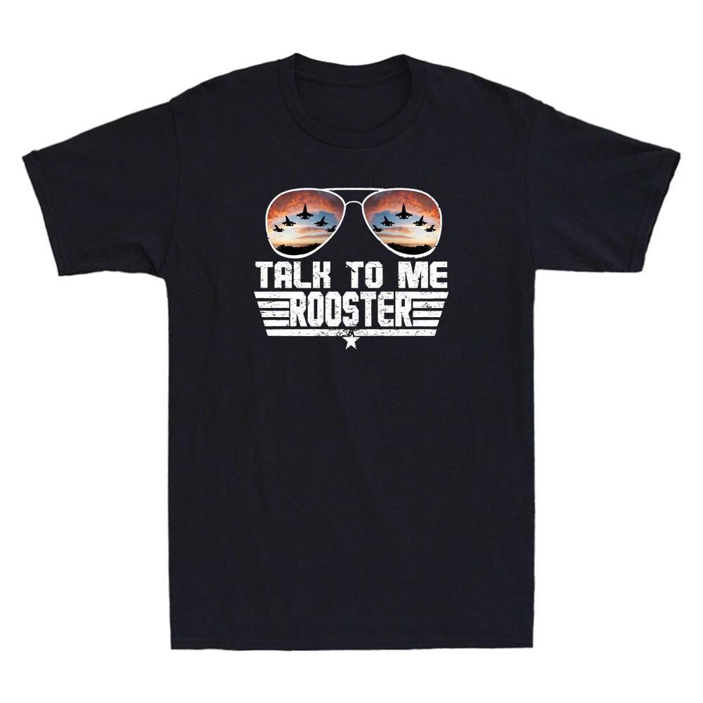 Men s and Women s T-shirts Talk to Me Rooster Jet fighter Sunglasses Maverick Vintage S