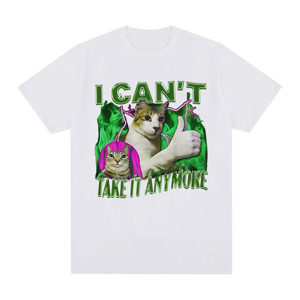 I Cant Take It Anymore Funny Cat Graphic Tshirts Mens Clothing Vintage Short Sleeves Tshirt Cotton Summer Oversized T Shirts
