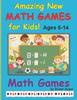 The Math Games : Amazing New Math Learning Games for Kids! Book