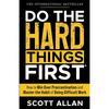 Do the Hard Things First: How To Win Over Procrastination and Master the Habit of Doing Difficult Work (Do the Hard Things First Series)
