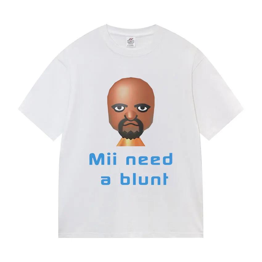 Funny Meme Mii Need A Blunt Graphics TShirt Women Harajuku T-shirt Casual Hot Sale Short Sleeve T-shirts Streetwear