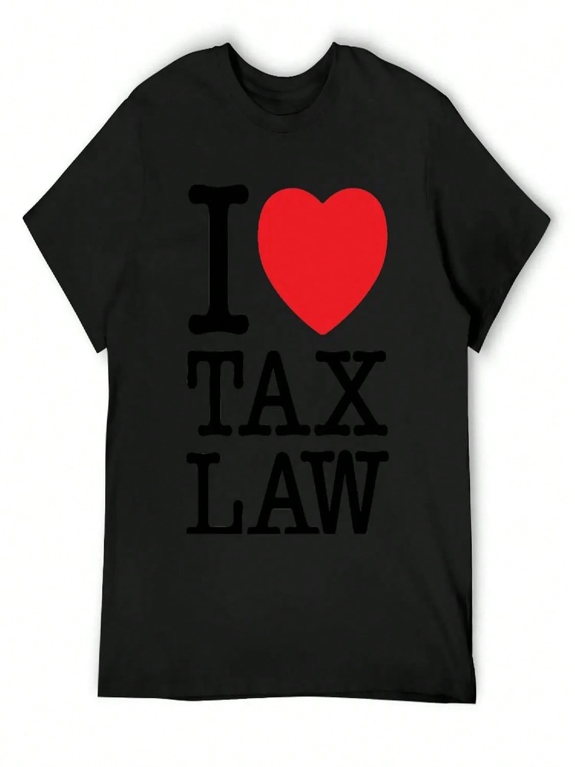 I Love Tax Law T-Shirt Man T Shirt Fashion Shirts Anime Stuff  T Shirts For unisex Pack S разноцветный