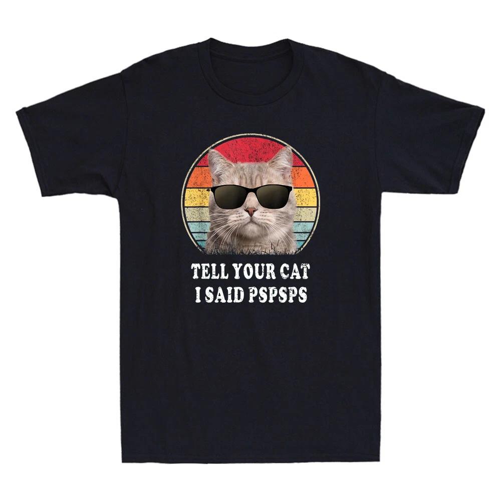 Tell Your Cat I Said Pspsps Funny Cat Wear Glasses Meme Vintage Men s T-Shirt XL