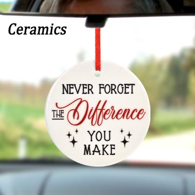 Employee Appreciation Gift Ornament Never Forget The Difference You Make Round Ceramic Pendant