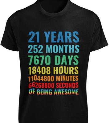 21st 30th 40th 50th 60th 70th Birthday T-SHIRTS Years Months Days Awesome TEE