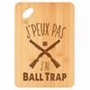 Planche À Découper - PLANETEE - Ball Trap J'peux Pas - Bambou - 30x20x1 Cm - Gravée, Bords Arrondis