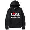 I Love My Autistic Boyfriend Funny Hoodie Men Women Vintage Long Sleeve Sweatshirt With Print Graphics Oversizhoodie Unisex