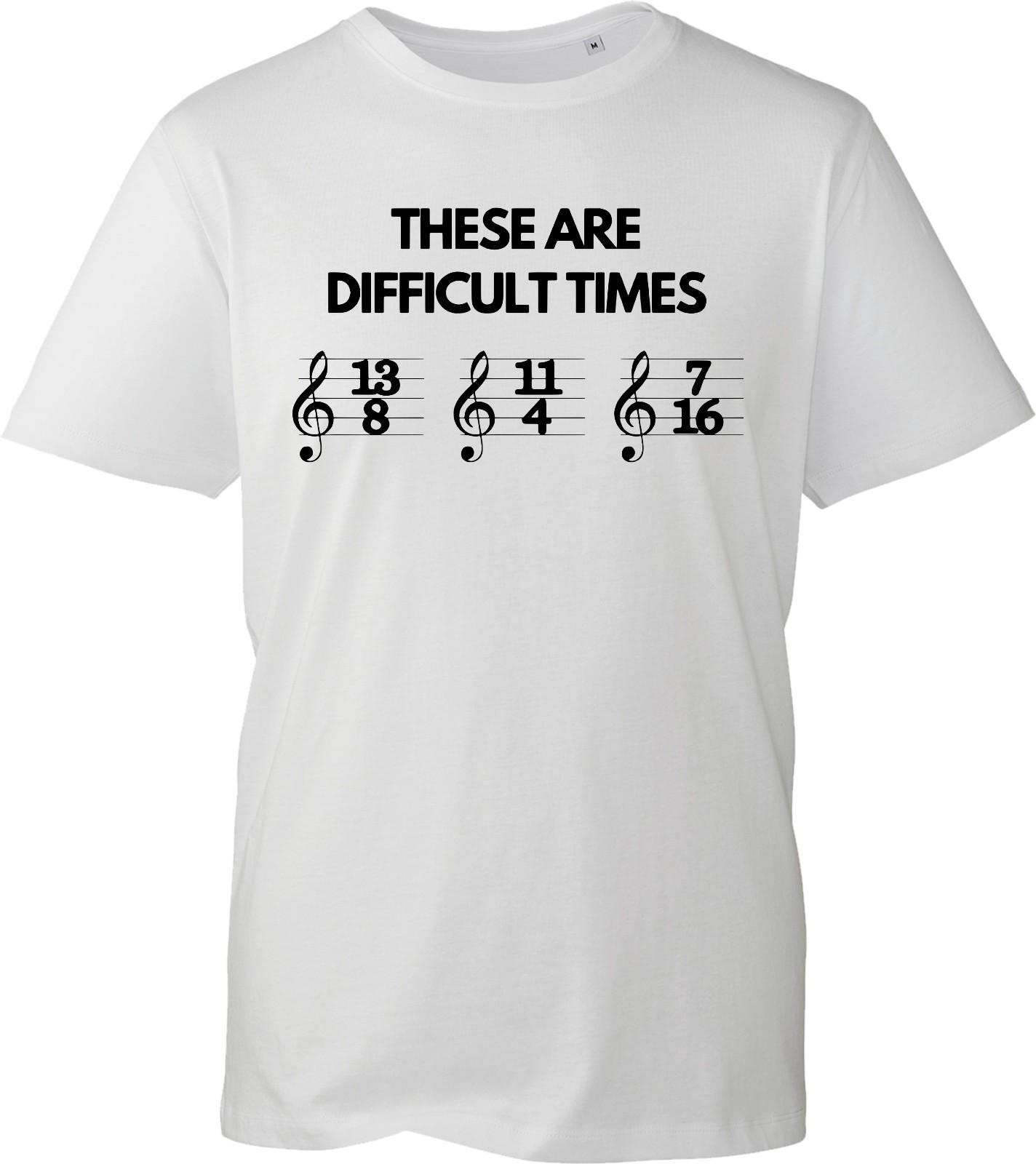 These Are Difficult Times T Shirt Unisex Black Music Sheet Note Funny Gift UK L