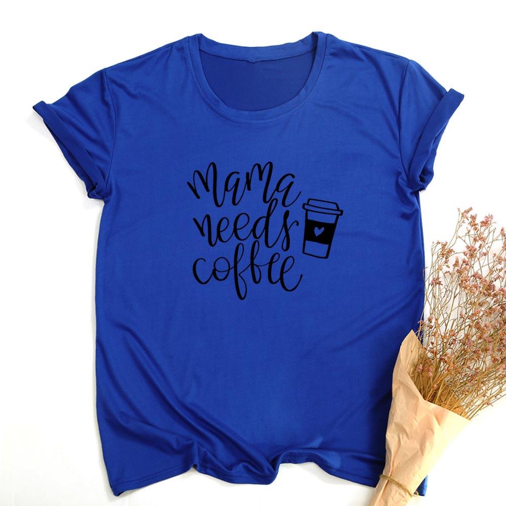 Mama Needs Coffee Print Women Tee Mom Life Casual Female T Shirt Gift For Mother S